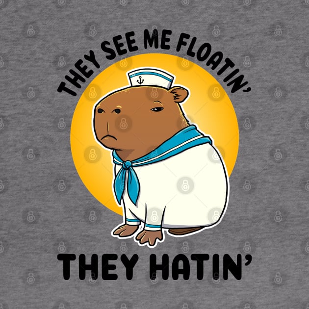 They see me floatin they hatin Capybara Sailor by capydays